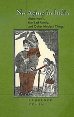 No Aging in India : Alzheimer’s, the Bad Family, and Other Modern