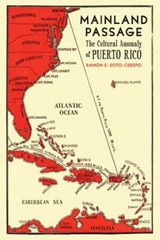 Mainland Passage : The Cultural Anomaly of Puerto Rico Ramón E. S