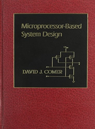 MICROPROCESSOR-BASED SYSTEM DESIGN (THE OXFORD SERIES IN By David J. Comer *VG+*