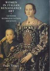 Women in Italian Renaissance art: Gender, representation, identity by Tinagli,