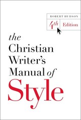 The Christian Writer’s Manual of Style: 4th Edition