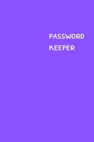 Password Keeper: Size (6 x 9 inches) – 100 Pages – Purple Cover: Keep your us…