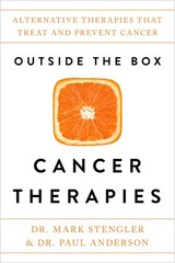 Outside the Box Cancer Therapies: Alternative Therapies That Treat and Preve…