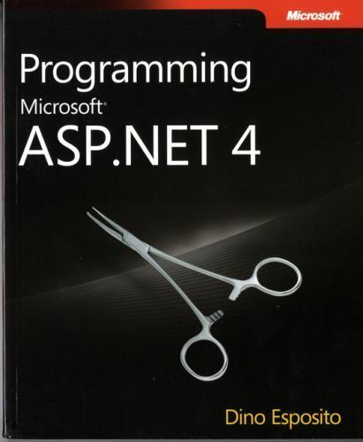 Developer Référence Ser.: Programming Microsoft® ASP. NET 4 by Dino Esposito