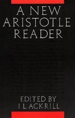 A New Aristotle Reader by Ackrill, J. L.