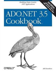 ADO.NET 3.5 COOKBOOK: BUILDING DATA-CENTRIC .NET By Bill Hamilton **BRAND NEW**