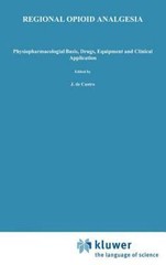 REGIONAL OPIOID ANALGESIA: PHYSIOPHARMACOLOGICAL BASIS, By De J. Castro & VGC