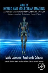 Atlas of Hybrid Imaging Sectional Anatomy for PET/CT, PET/MRI and SPECT/CT Vol.