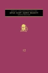 Joyce, T. S. Eliot, Auden, Beckett: Great Shakespeareans: Volume XII by Poole