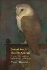 Esotericism in Western Culture : Counter-normativity and Rejected Knowledge, …