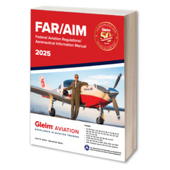 Gleim FAR/AIM 2025 Federal Aviation Regulations / Aernautical Information Manual