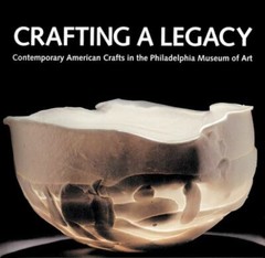 Crafting a Legacy: Contemporary American Crafts in the Philadelphia Museum of…