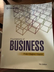 Foundations of Business by Robert Hughes, William Pride and Jack Kapoor (2022,)