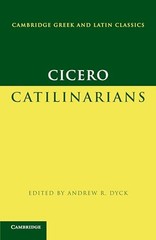 Cicero: Catilinarians (Cambridge Gr…, Dyck, Andrew R.