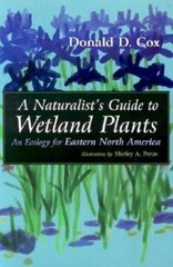 Naturalist’s Guide to Wetland Plants : An Ecology for Eastern North America…