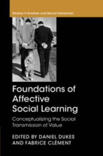 Foundations of Affective Social Learning : Conceptualizing the Social Transmi…