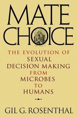 MATE CHOICE: THE EVOLUTION OF SEXUAL DECISION MAKING FROM By Gil Rosenthal *VG+*