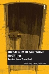 Cultures of Alternative Mobilities : Routes Less Travelled, Hardcover by Vann…