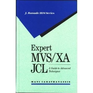 Expert MVS/XA JCL: A Guide to Advanced Techniques (J Ranade IBM Series)