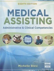 Medical Assisting: Administrative and Clinical Competencies by Michelle Blesi