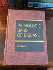 Pathologic Basis of Disease; Stanley Robbins; W.B. Saunders Company.