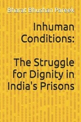 Bharat Bhushan Pareek Inhuman Conditions (Paperback) Indian Prisons (UK IMPORT)