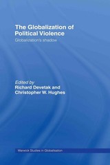 The Globalization of Political Violence: Globalization’s Shadow by Richard Devet