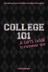 College 101: A Girl’s Guide to Freshman Year: Top Advice from a Girl Who Just W