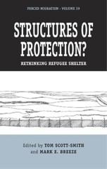 Tom Scott-Smith Structures of Protection? (Paperback) Forced Migration