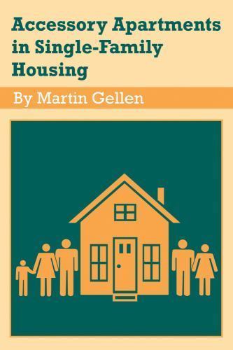 Accessory Apartments in Single-Family Housing, Paperback by Gellen, Martin, L…