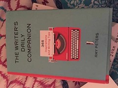 The Writer’s Daily Companion: 365 – Hardcover, by Amy Peters – Very Good u
