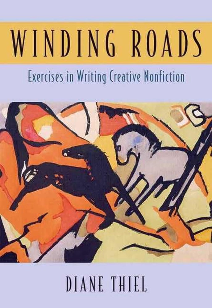 Winding Roads: Exercises in Writing Creative Nonfiction by Diane Thiel (English)