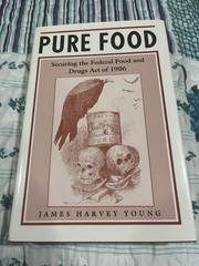 Pure Food Securing the Federal Food and Drugs Act Of 1906