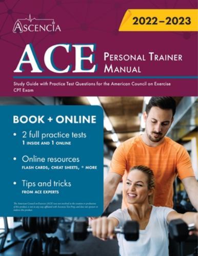 ACE Personal Trainer Manual: Study Guide with Practice Test Questions for the Am