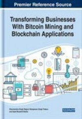 Transforming Businesses With Bitcoin Mining and Blockchain Applications, Hard…