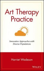 Art Therapy Practice: Innovative Approaches with Diverse Populations – VERY GOOD
