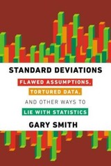 Standard Deviations: Flawed Assumptions, Tortured Data, and Other Ways to – GOOD