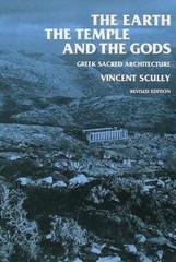 The Earth, the Temple, and the Gods: Greek Sacred Architecture, Revised Edition