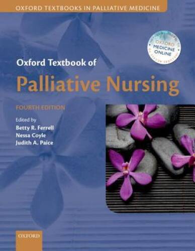 Oxford Textbook of Palliative Nursing (Oxford Textbooks in Palliative Me – GOOD