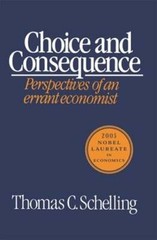 Choice and Consequence by Thomas C Schelling: New