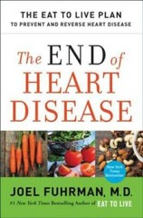The End of Heart Disease: The Eat to Live Plan to Prevent and Reverse Hea – GOOD