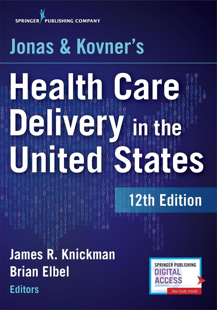 Jonas and Kovner’s Health Care Delivery in the United States by Brian Elbel…