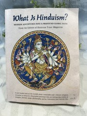 1st ED What Is Hinduism? 2007 Illustrated Book Himalayan Academy, Hinduism Today