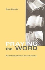 Praying the Word: An Introduction to – Paperback, by Bianchi Enzo – Very Good