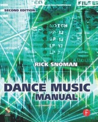 Dance Music Manual: Tools, Toys, and Techniques [With CDROM] by Snoman, Rick