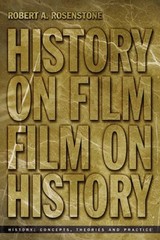History on Film/Film on History Perfect Robert A. Rosenstone