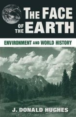 Face of the Earth : Environment and World History, Hardcover by Hughes, J. Do…