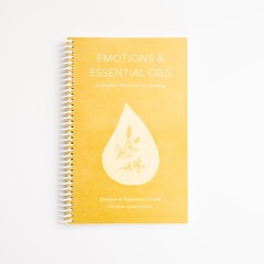 Emotions & Essential Oils, 5th Edition: A Modern Resource for Healing Enligh…