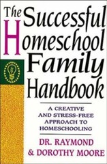 The Successful Homeschool Family Handbook by Sister Moore, Dorothy: New