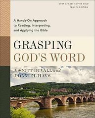 Grasping God’s Word, Fourth – Hardcover, by Duvall J. Scott; – Very Good